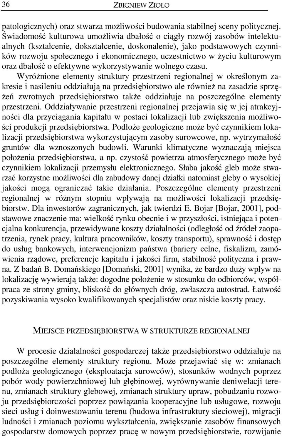 uczestnictwo w życiu kulturowym oraz dbałość o efektywne wykorzystywanie wolnego czasu.