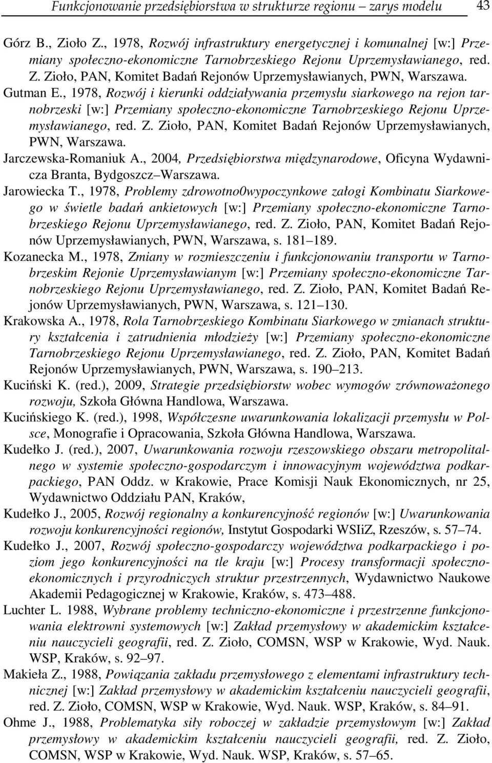 Zioło, PAN, Komitet Badań Rejonów Uprzemysławianych, PWN, Warszawa. Gutman E.