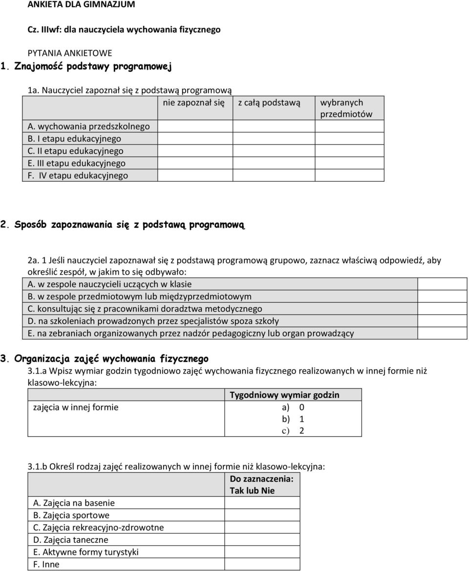 III etapu edukacyjnego F. IV etapu edukacyjnego 2. Sposób zapoznawania się z podstawą programową 2a.
