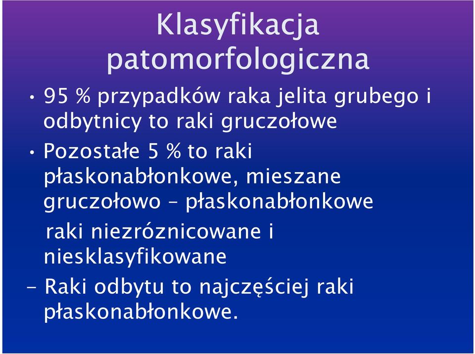 płaskonabłonkowe, mieszane gruczołowo płaskonabłonkowe raki