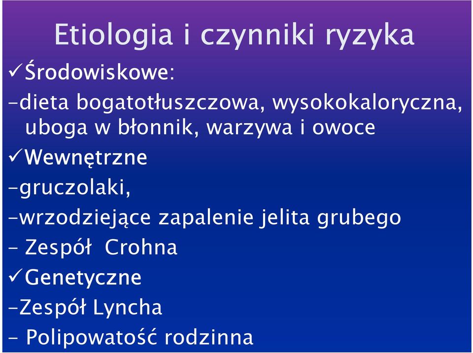 i owoce Wewnętrzne -gruczolaki, -wrzodziejące zapalenie