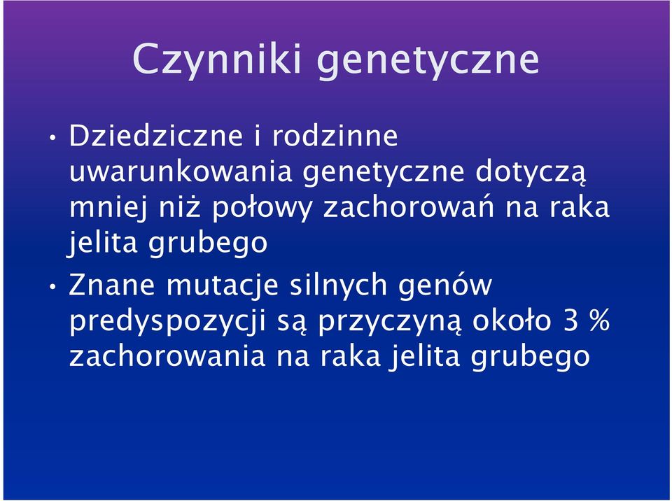 jelita grubego Znane mutacje silnych genów predyspozycji
