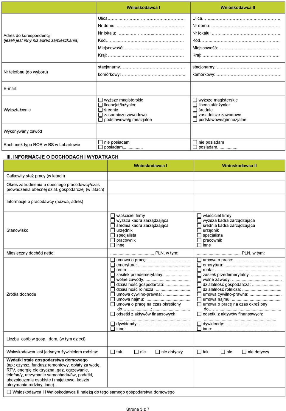E-mail: Wykształcenie wyższe magisterskie licencjat/inżynier średnie zasadnicze zawodowe podstawowe/gimnazjalne wyższe magisterskie licencjat/inżynier średnie zasadnicze zawodowe