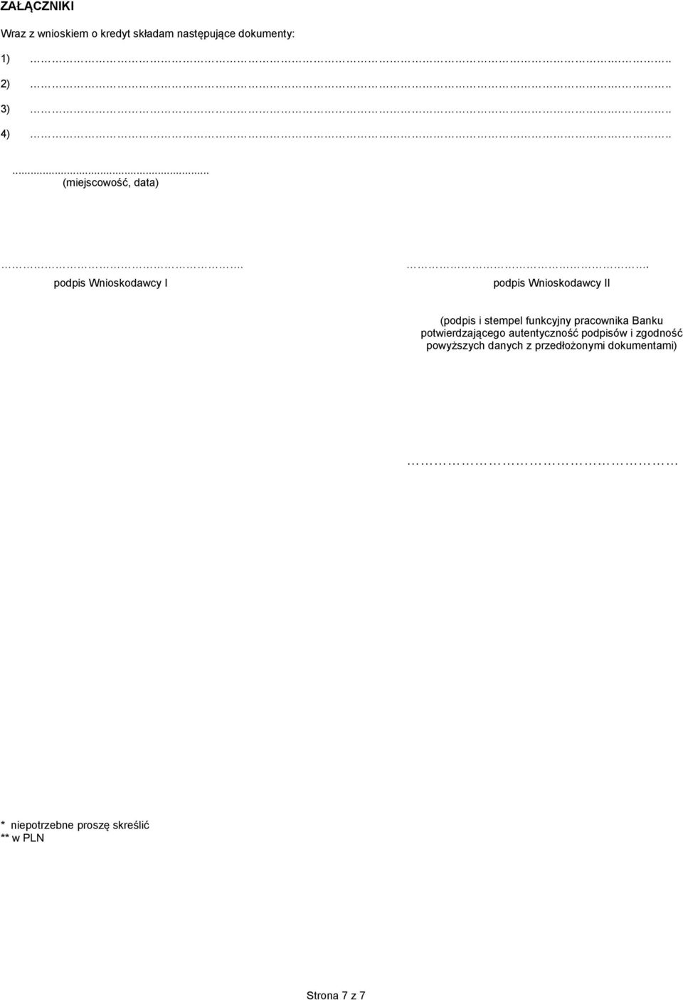 podpis Wnioskodawcy II (podpis i stempel funkcyjny pracownika Banku potwierdzającego