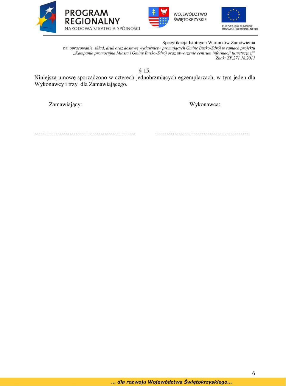 egzemplarzach, w tym jeden dla