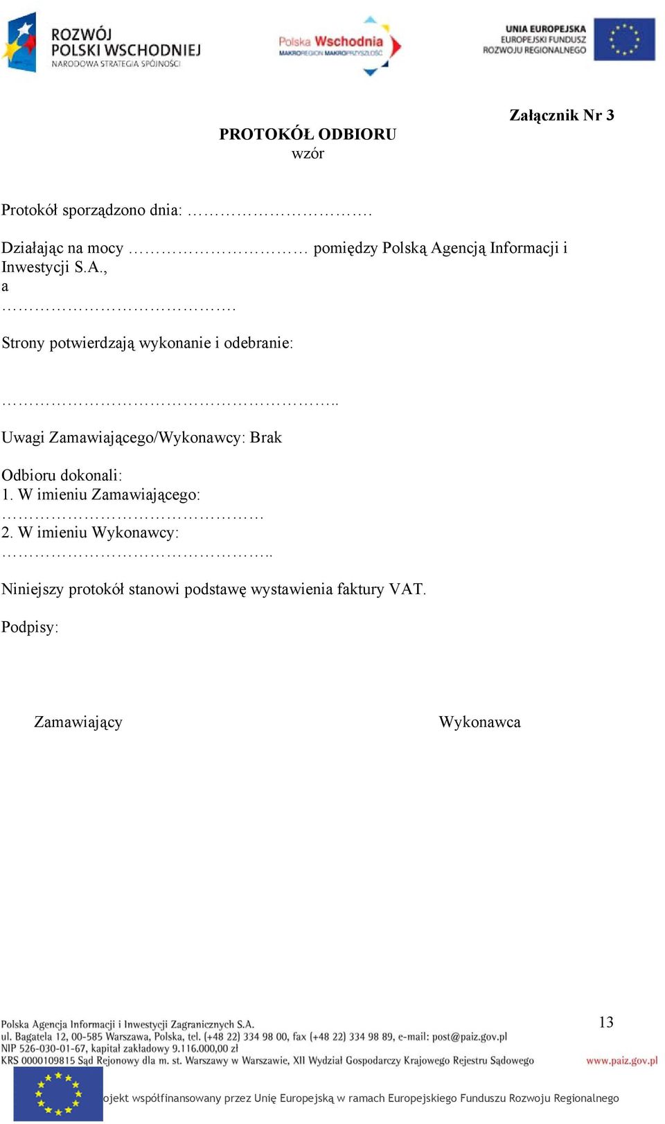 Strony potwierdzają wykonanie i odebranie:.