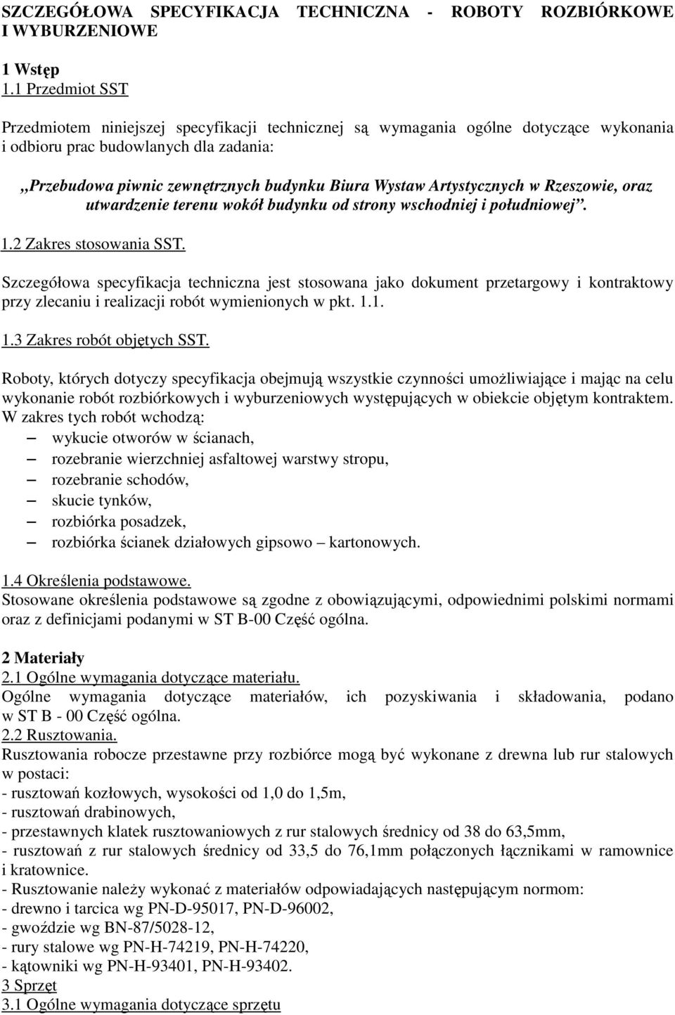 Artystycznych w Rzeszowie, oraz utwardzenie terenu wokół budynku od strony wschodniej i południowej. 1.2 Zakres stosowania SST.