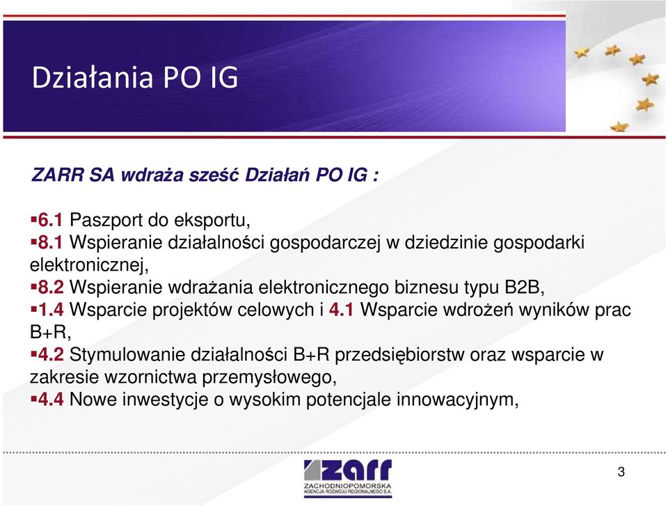 2 Wspieranie wdraŝania elektronicznego biznesu typu B2B, 1.4 Wsparcie projektów celowych i 4.