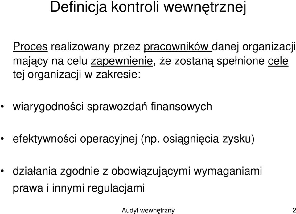wiarygodności sprawozdań finansowych efektywności operacyjnej (np.