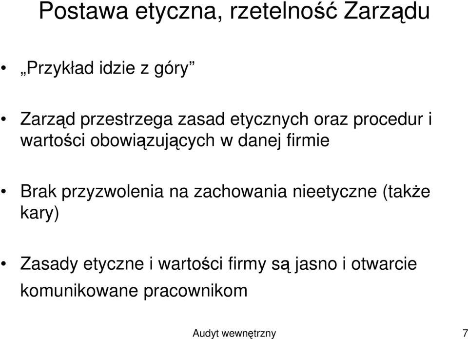 danej firmie Brak przyzwolenia na zachowania nieetyczne (takŝe kary)