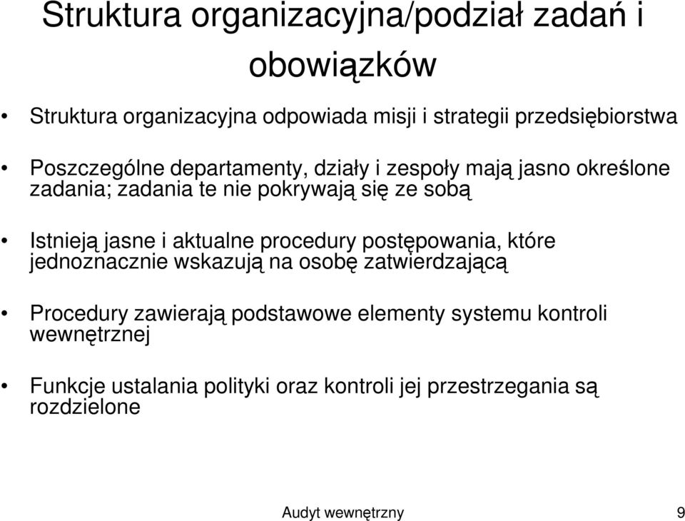 jasne i aktualne procedury postępowania, które jednoznacznie wskazują na osobę zatwierdzającą Procedury zawierają