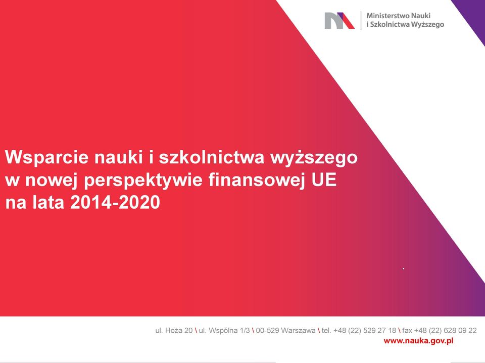 Hoża 20 \ ul. Wspólna 1/3 \ 00-529 Warszawa \ tel.