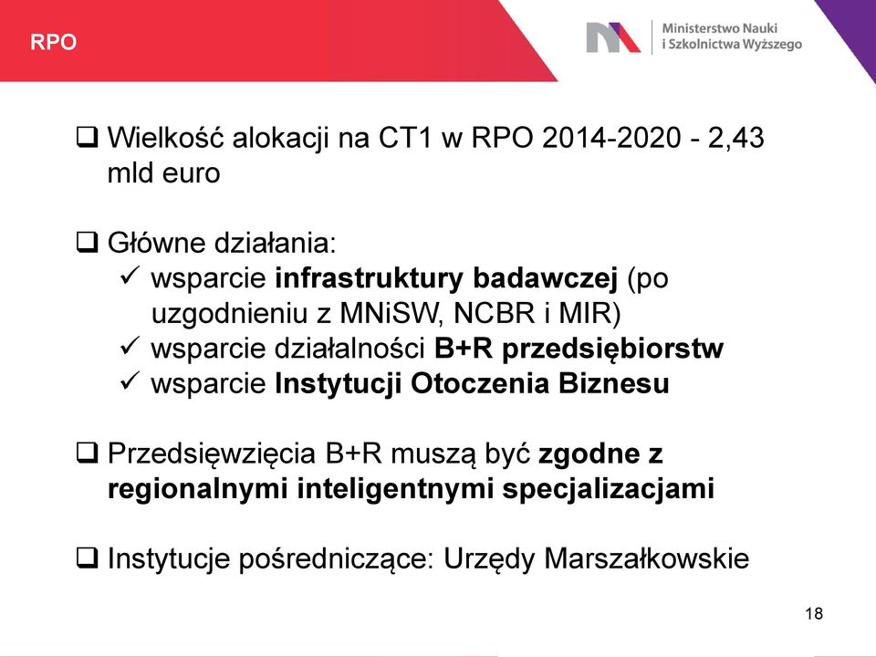 przedsiębiorstw wsparcie Instytucji Otoczenia Biznesu Przedsięwzięcia B+R muszą być zgodne