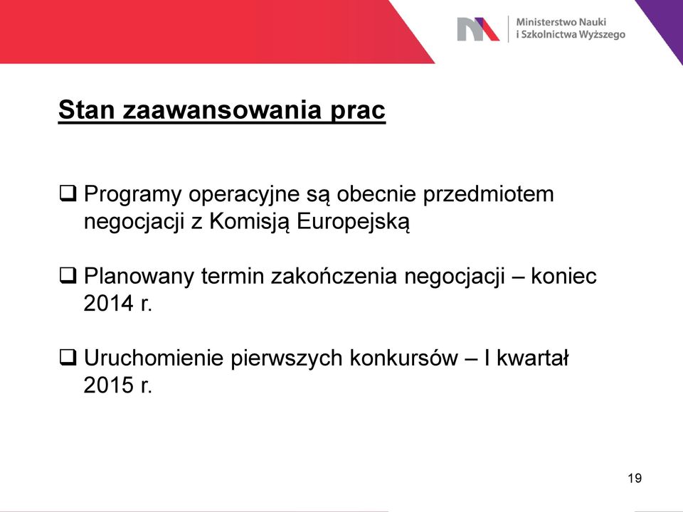 Planowany termin zakończenia negocjacji koniec 2014