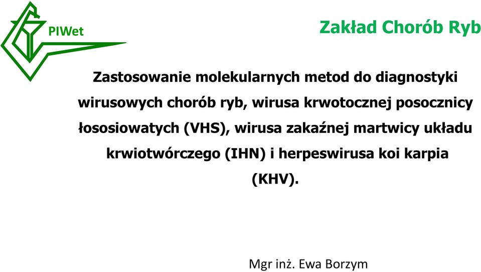 posocznicy łososiowatych o (VHS), wirusa zakaźnej a martwicy