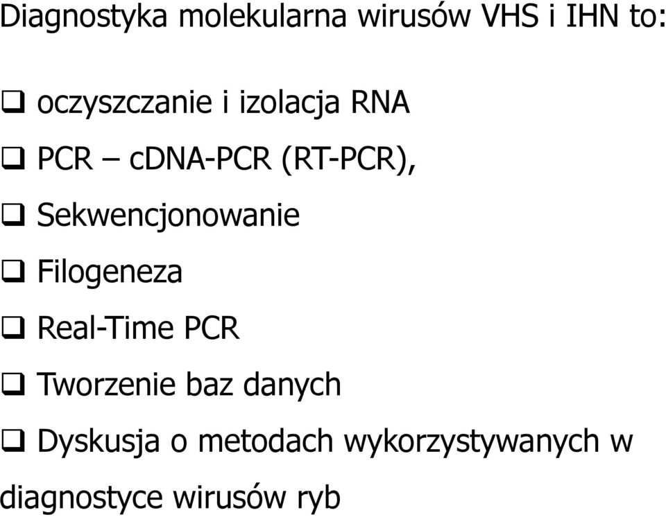 Sekwencjonowanie Filogeneza Real-Time PCR Tworzenie baz