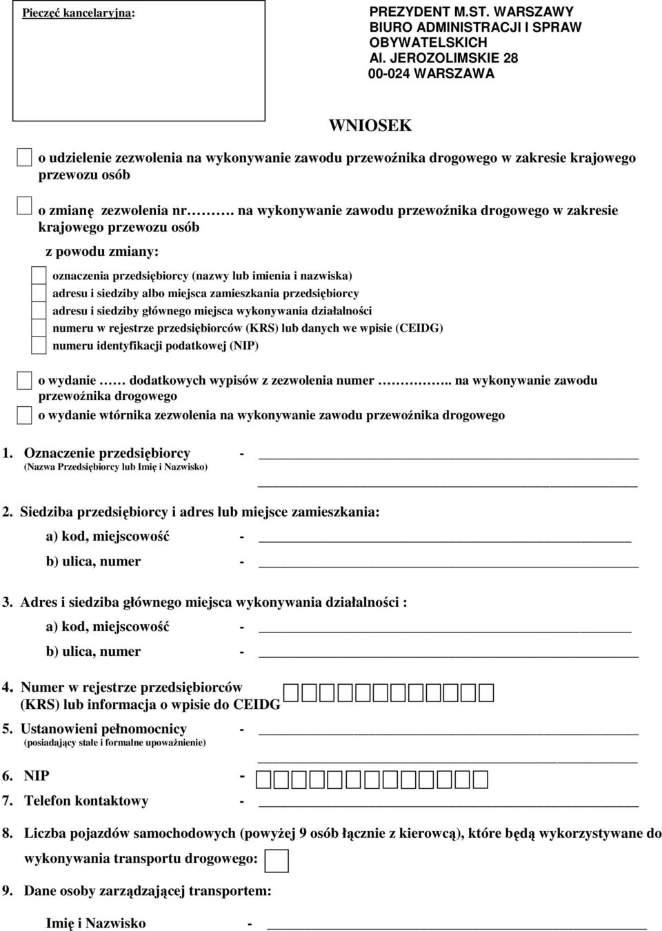 na wykonywanie zawodu przewoźnika drogowego w zakresie krajowego przewozu osób z powodu zmiany: oznaczenia przedsiębiorcy (nazwy lub imienia i nazwiska) adresu i siedziby albo miejsca zamieszkania