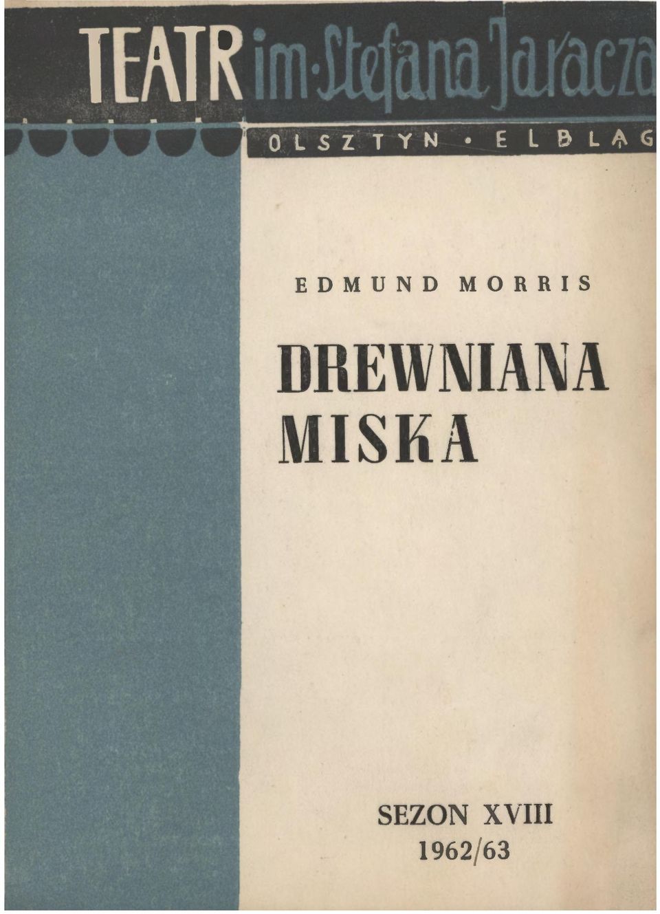 EDMUND MORRIS DREWNIANA MISKA. SEZON X'illl 1962/63 - PDF Darmowe pobieranie