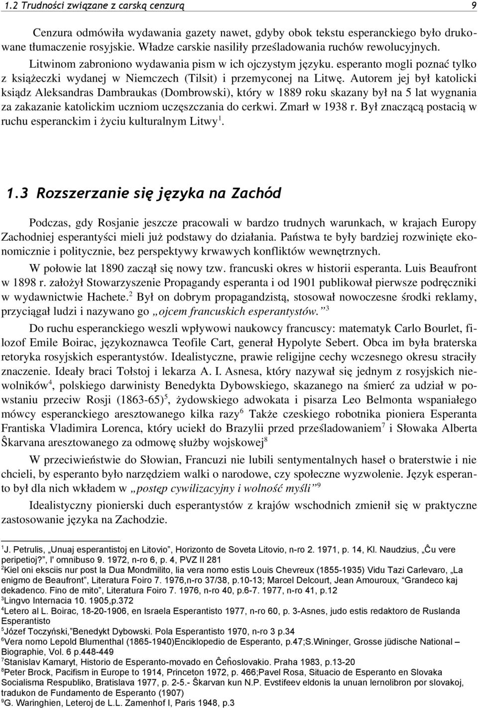 esperanto mogli poznać tylko z książeczki wydanej w Niemczech (Tilsit) i przemyconej na Litwę.