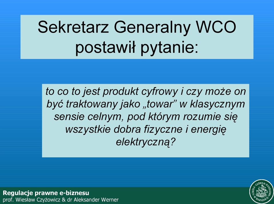 jako towar w klasycznym sensie celnym, pod którym