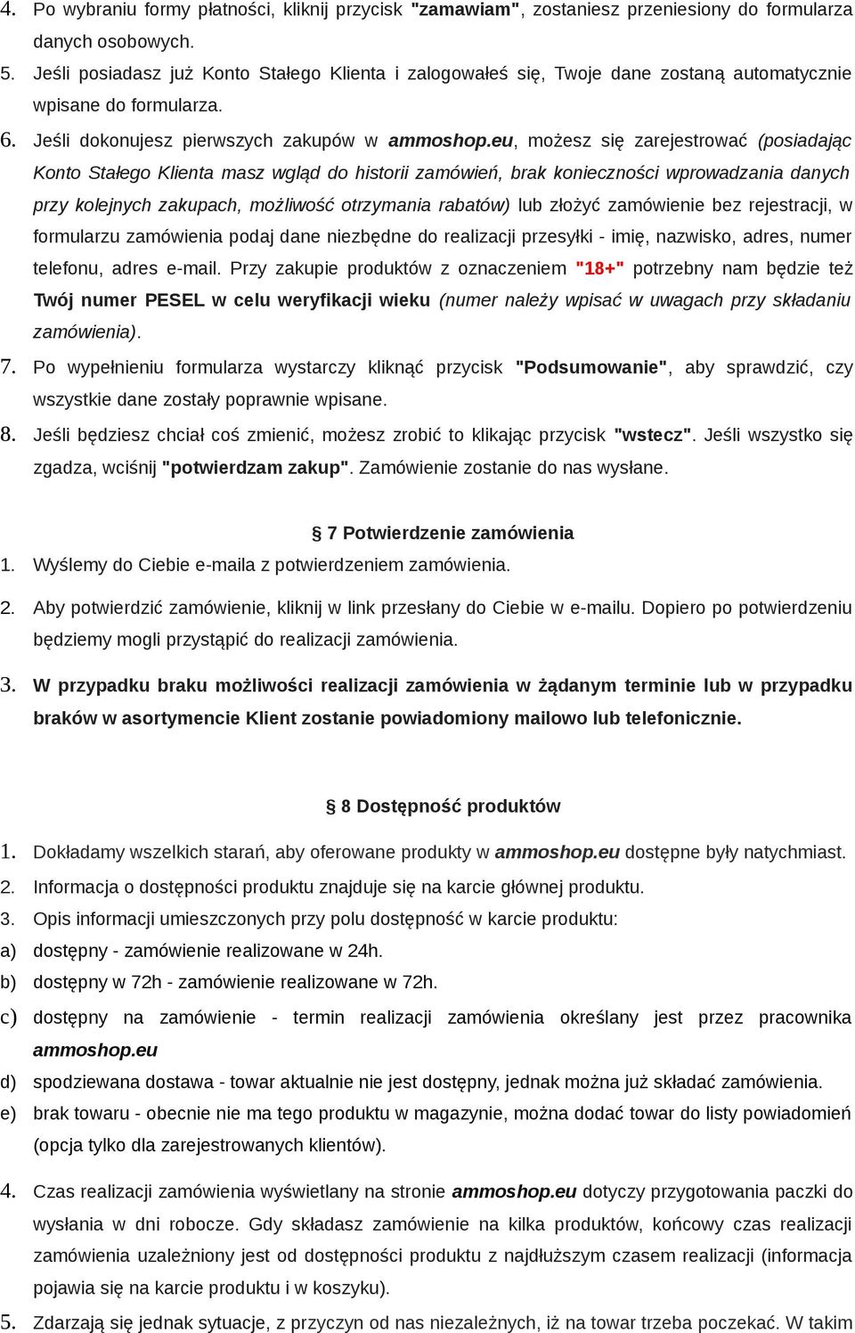 eu, możesz się zarejestrować (posiadając Konto Stałego Klienta masz wgląd do historii zamówień, brak konieczności wprowadzania danych przy kolejnych zakupach, możliwość otrzymania rabatów) lub złożyć
