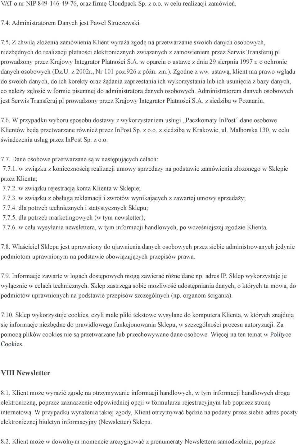 pl prowadzony przez Krajowy Integrator Płatności S.A. w oparciu o ustawę z dnia 29 sierpnia 1997 r. o ochronie danych osobowych (Dz.U. z 2002r., Nr 101 poz.926 z późn. zm.). Zgodne z ww.