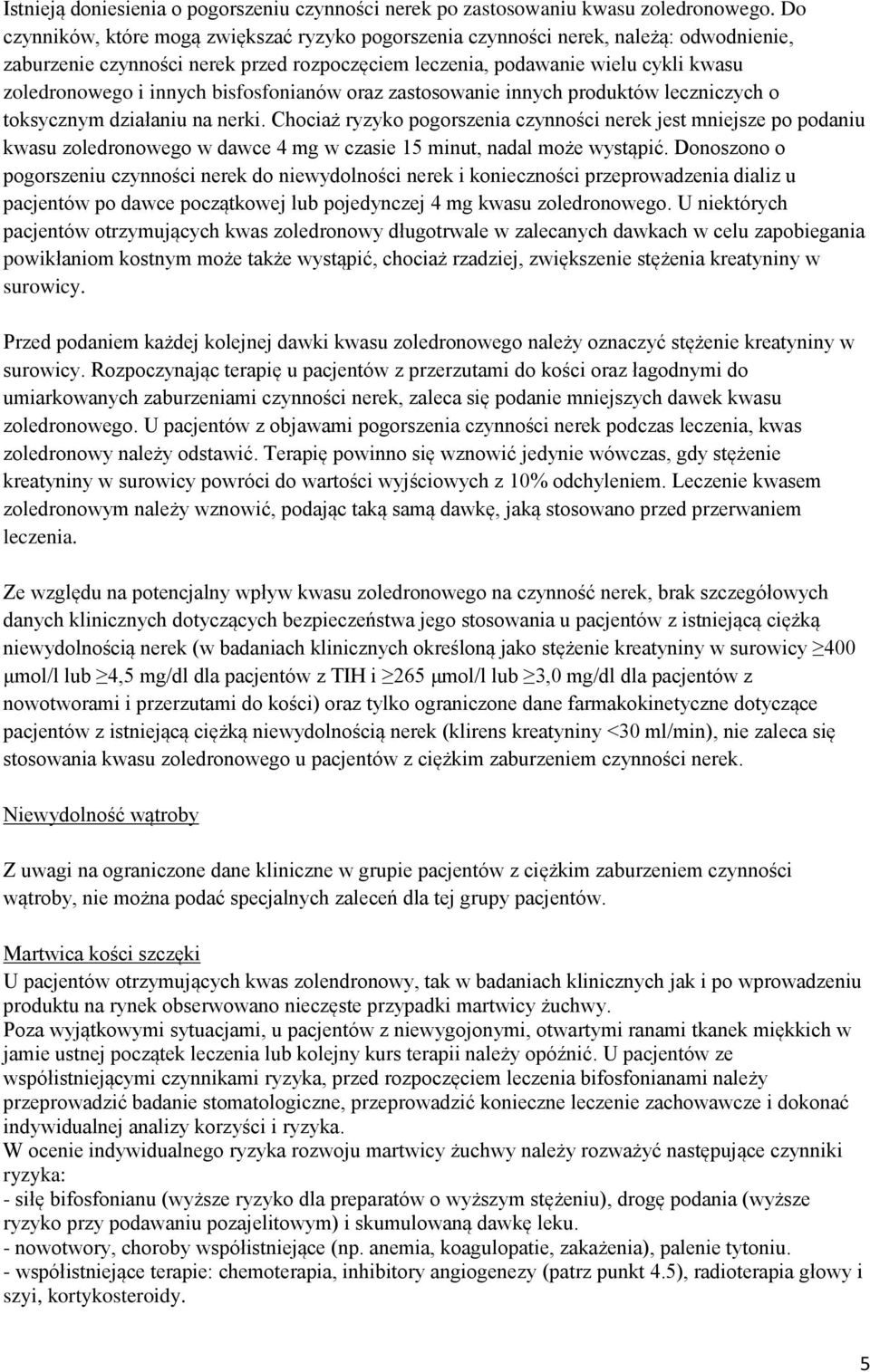 bisfosfonianów oraz zastosowanie innych produktów leczniczych o toksycznym działaniu na nerki.