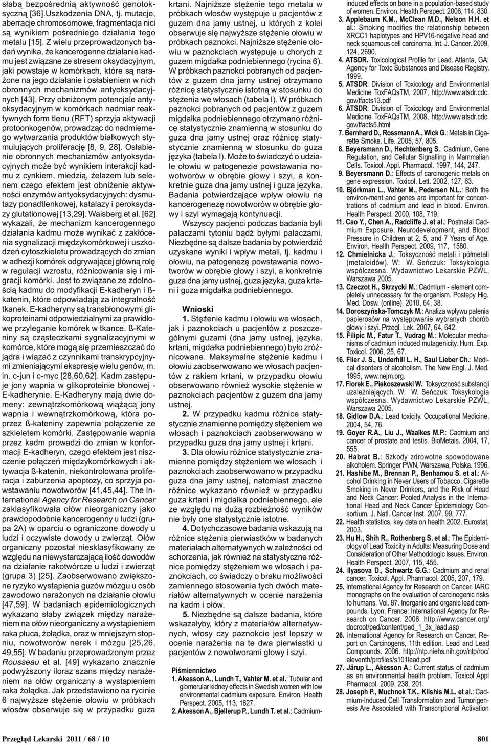 obronnych mechanizmów antyoksydacyjnych [43].