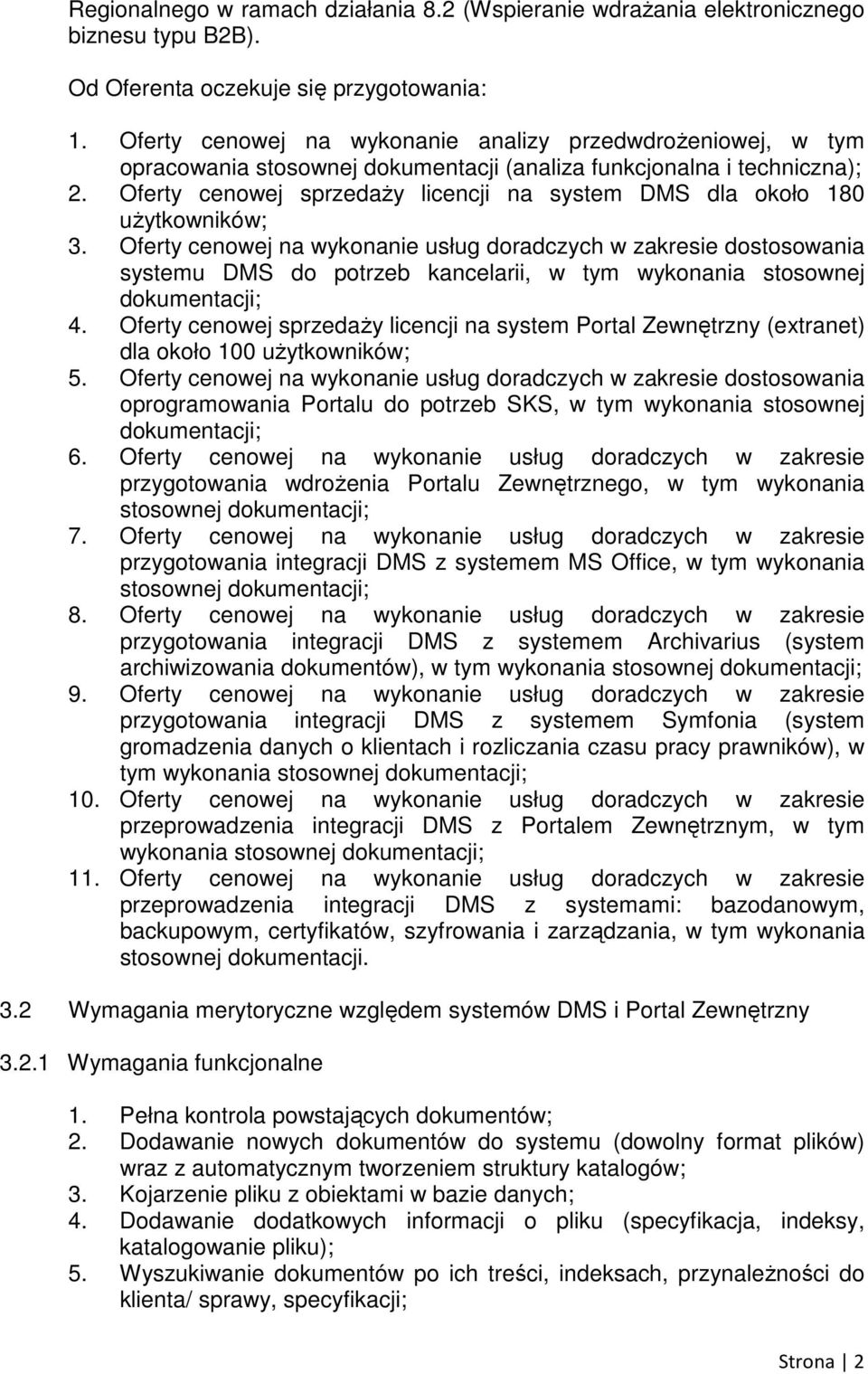 Oferty cenowej sprzedaży licencji na system DMS dla około 180 użytkowników; 3.