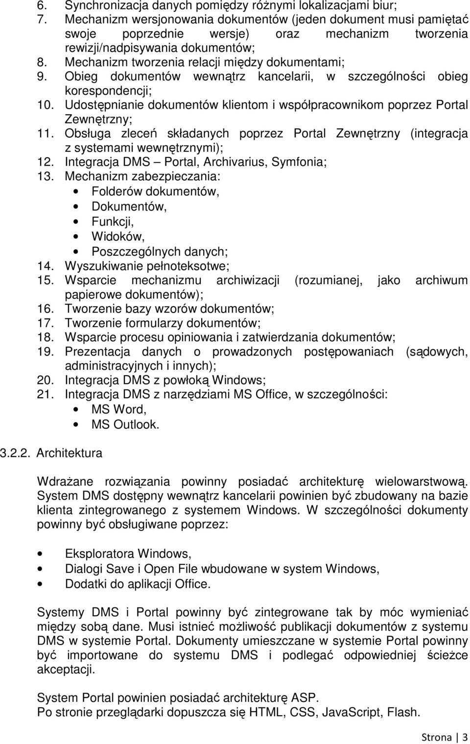 Mechanizm tworzenia relacji między dokumentami; 9. Obieg dokumentów wewnątrz kancelarii, w szczególności obieg korespondencji; 10.
