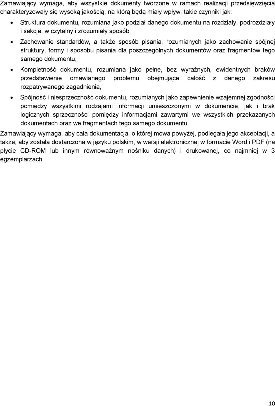 struktury, formy i sposobu pisania dla poszczególnych dokumentów oraz fragmentów tego samego dokumentu, Kompletność dokumentu, rozumiana jako pełne, bez wyraźnych, ewidentnych braków przedstawienie