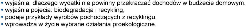 wyjaśnia pojęcia: biodegradacja i recykling, podaje