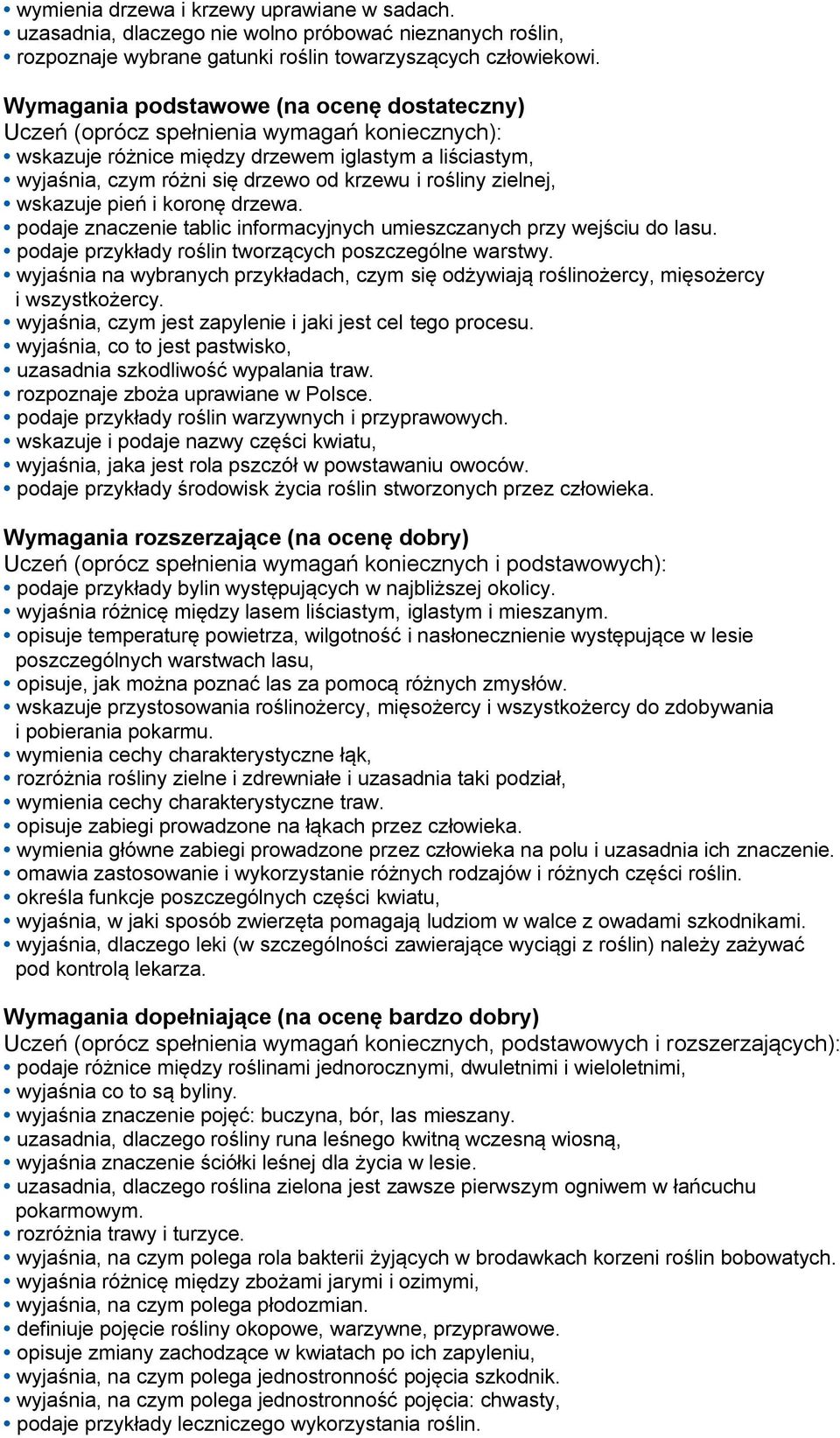 podaje znaczenie tablic informacyjnych umieszczanych przy wejściu do lasu. podaje przykłady roślin tworzących poszczególne warstwy.