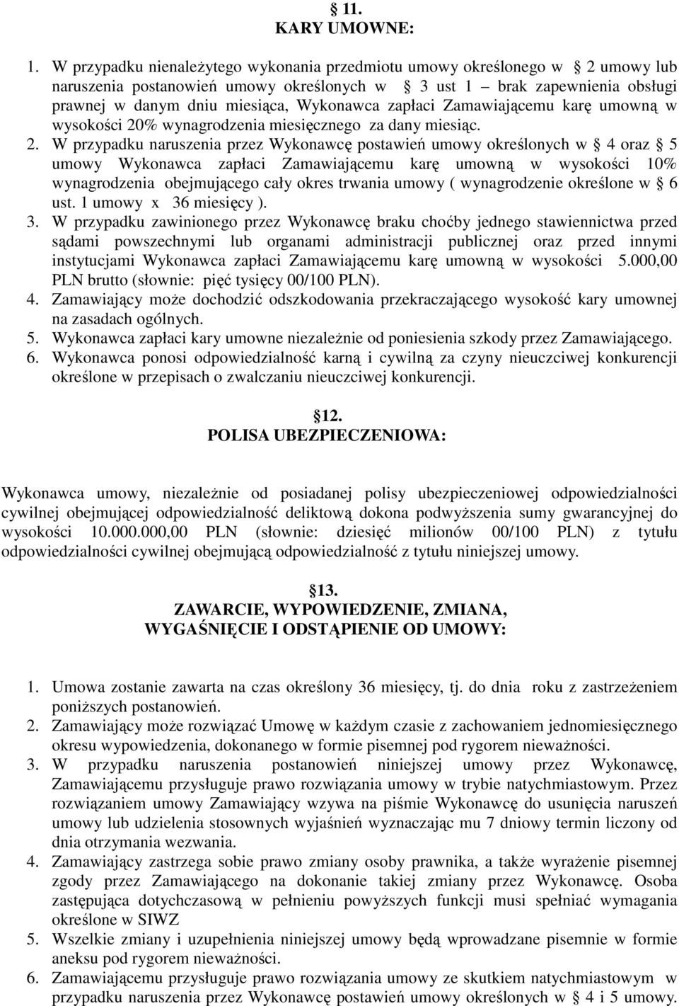 zapłaci Zamawiającemu karę umowną w wysokości 20