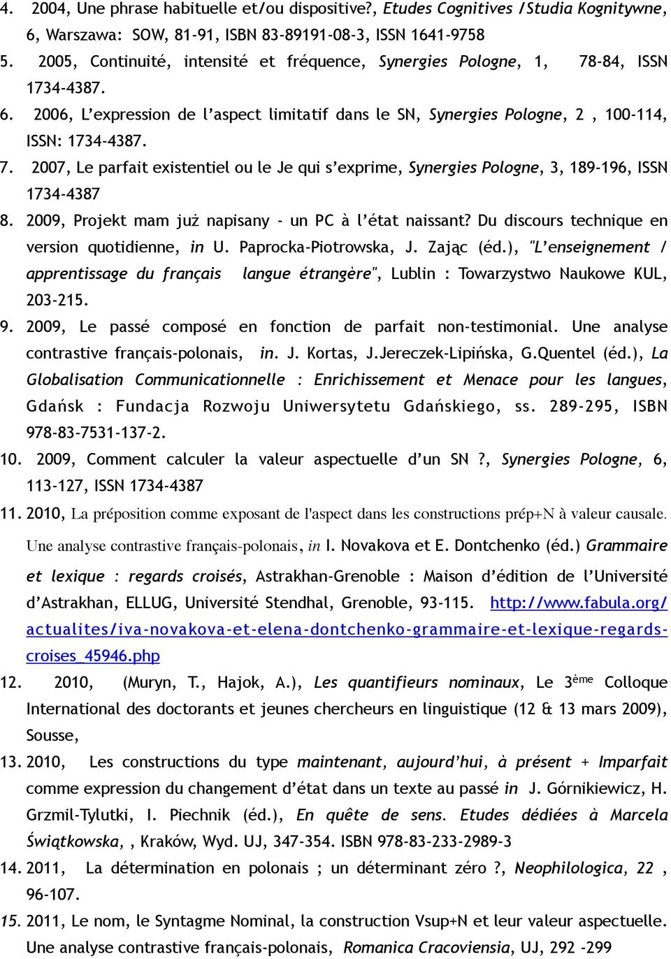 2009, Projekt mam już napisany - un PC à l état naissant? Du discours technique en version quotidienne, in U. Paprocka-Piotrowska, J. Zając (éd.