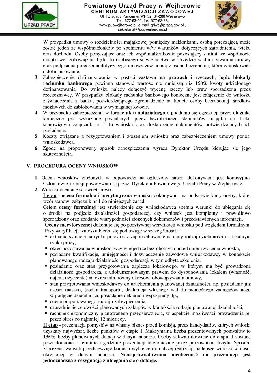 dotyczącego umowy zawieranej z osobą bezrobotną, która wnioskowała o dofinansowanie. 3.