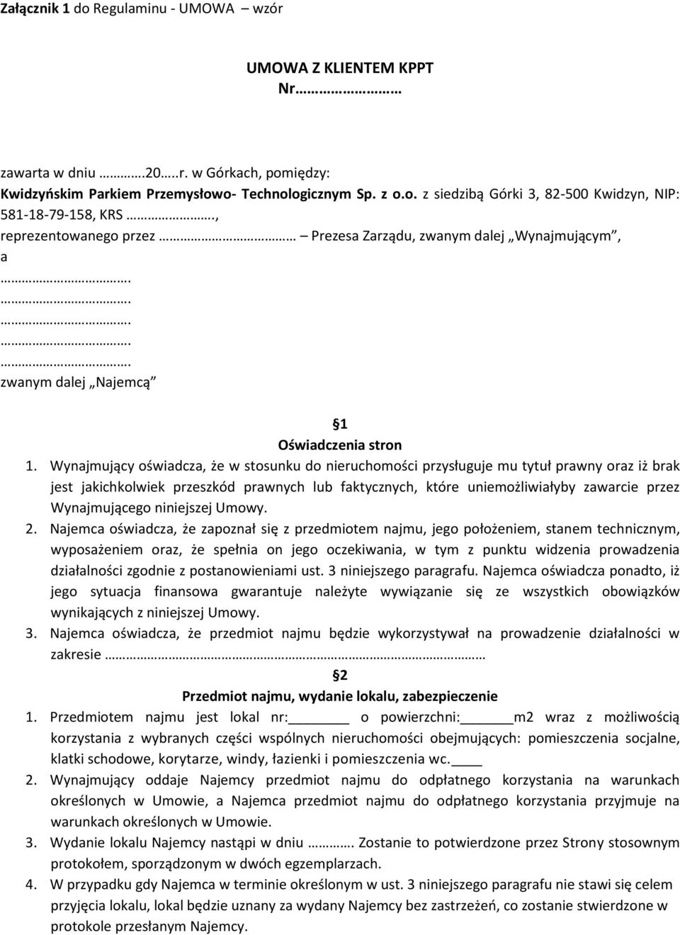 Wynajmujący oświadcza, że w stosunku do nieruchomości przysługuje mu tytuł prawny oraz iż brak jest jakichkolwiek przeszkód prawnych lub faktycznych, które uniemożliwiałyby zawarcie przez