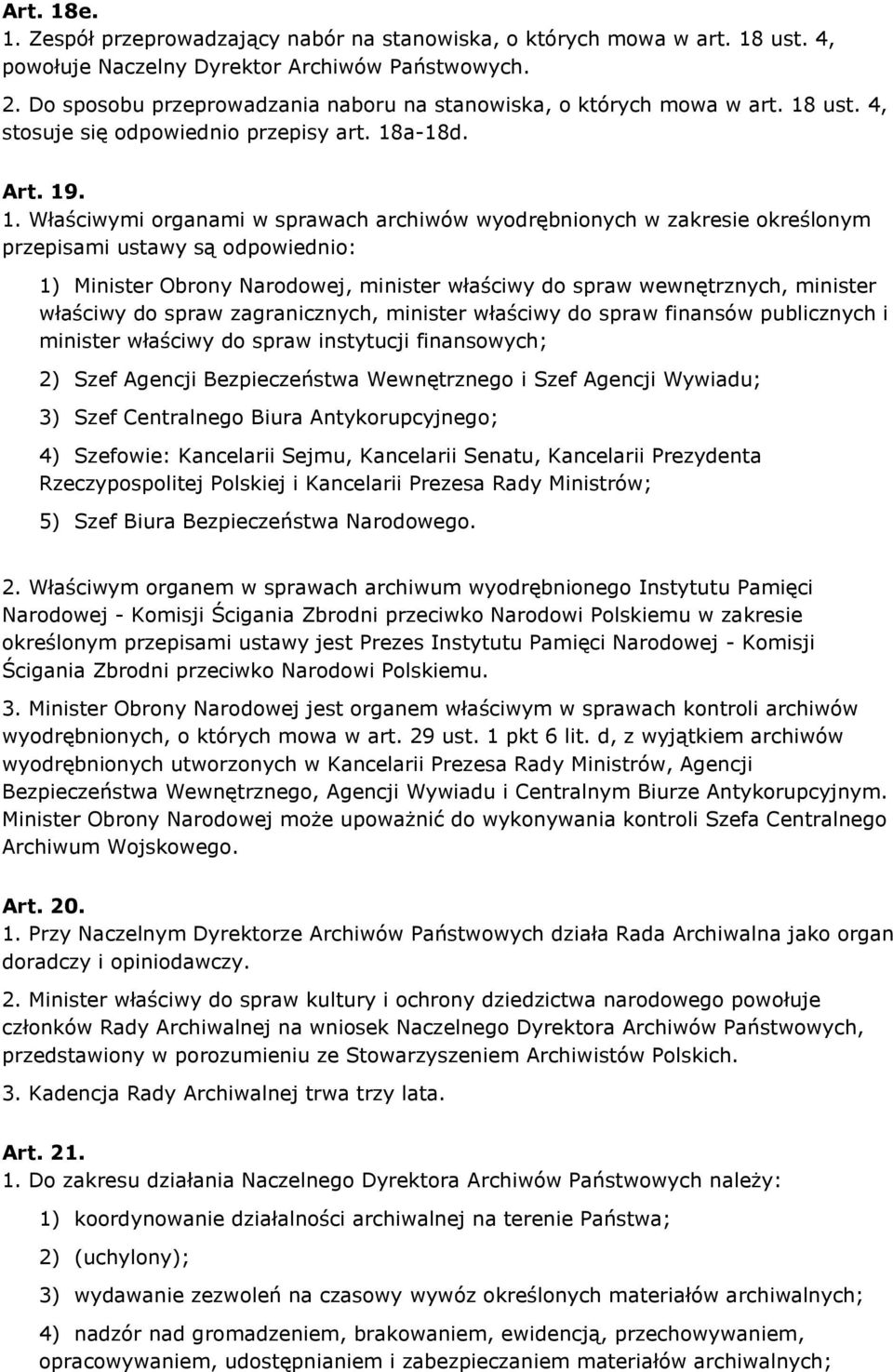 ust. 4, stosuje się odpowiednio przepisy art. 18