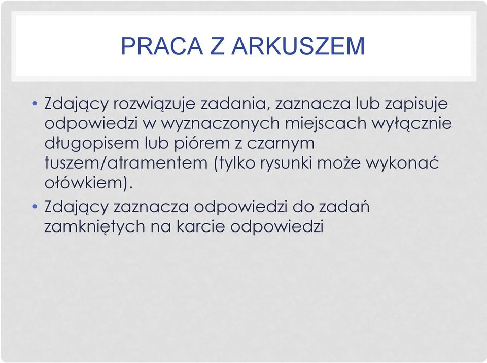 z czarnym tuszem/atramentem (tylko rysunki może wykonać ołówkiem).