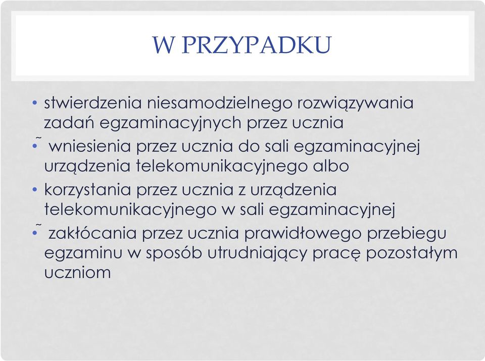 albo korzystania przez ucznia z urządzenia telekomunikacyjnego w sali egzaminacyjnej