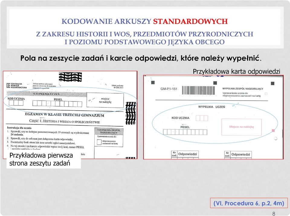 zadań i karcie odpowiedzi, które należy wypełnić.