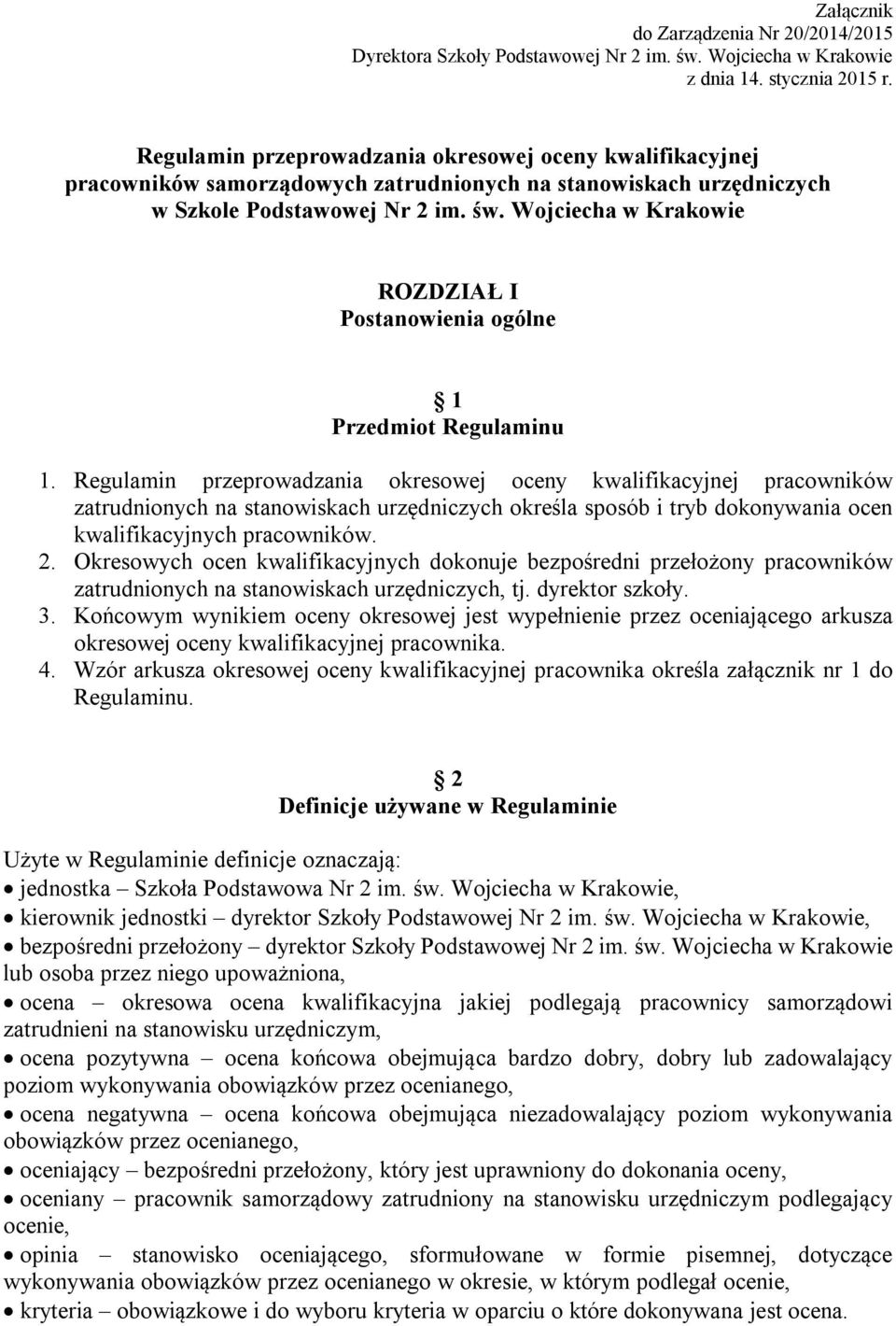 Wojciecha w Krakowie ROZDZIAŁ I Postanowienia ogólne 1 Przedmiot Regulaminu 1.