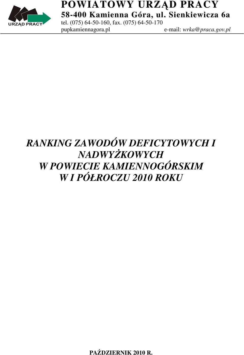 (075) 64-50-170 pupkamiennagora.pl e-mail: wrka@praca.gov.
