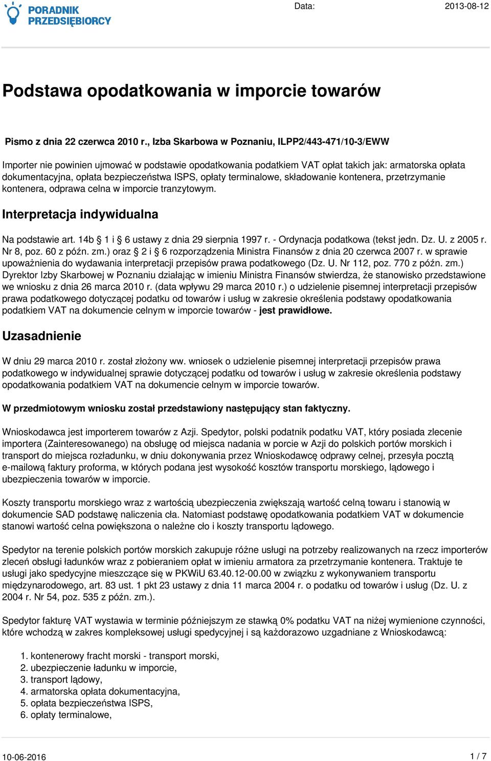 ISPS, opłaty terminalowe, składowanie kontenera, przetrzymanie kontenera, odprawa celna w imporcie tranzytowym. Interpretacja indywidualna Na podstawie art. 14b 1 i 6 ustawy z dnia 29 sierpnia 1997 r.