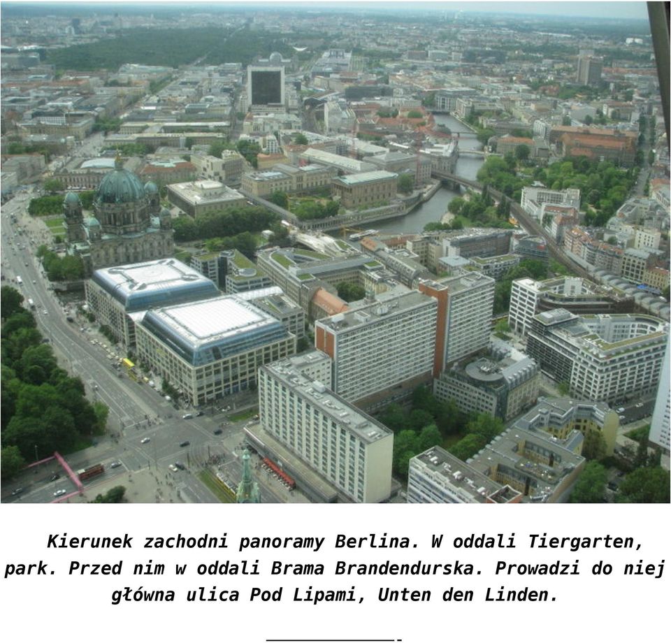 Przed nim w oddali Brama Brandendurska.