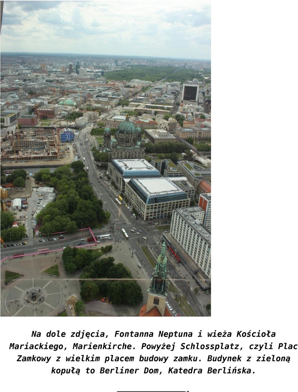 Powyżej Schlossplatz, czyli Plac Zamkowy z wielkim