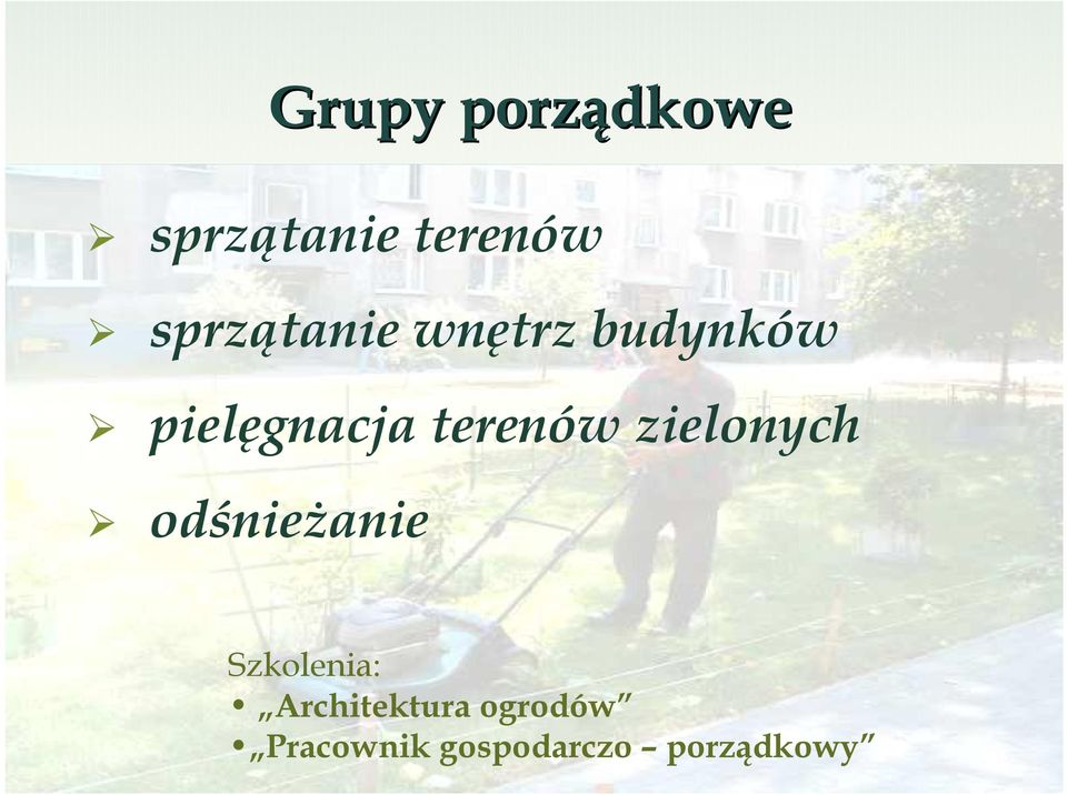 terenów zielonych odśnieŝanie Szkolenia: