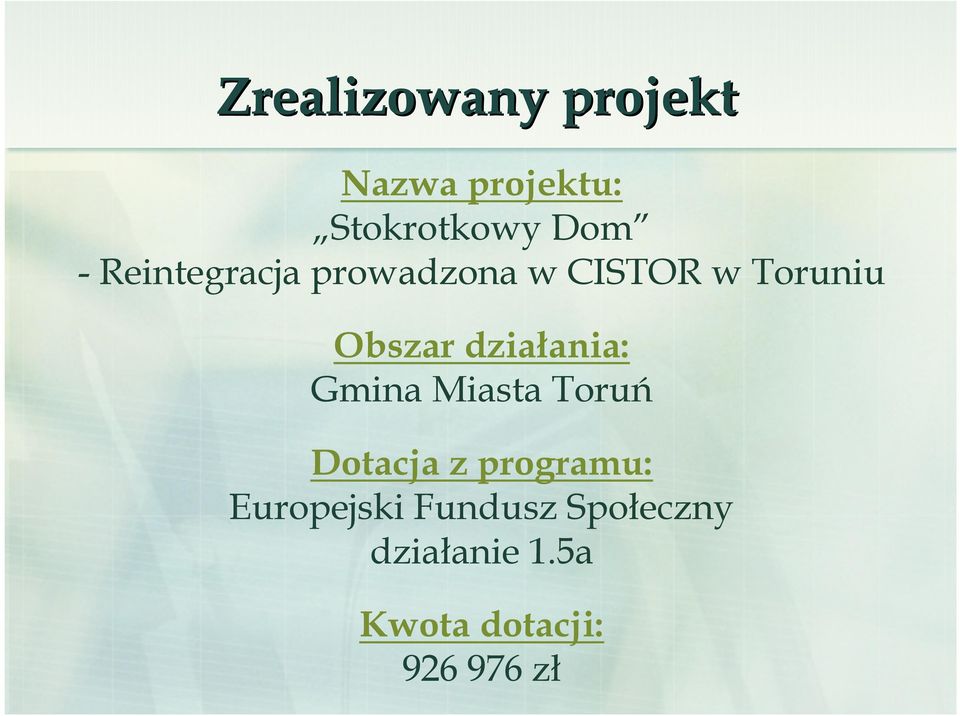 działania: Gmina Miasta Toruń Dotacja z programu: