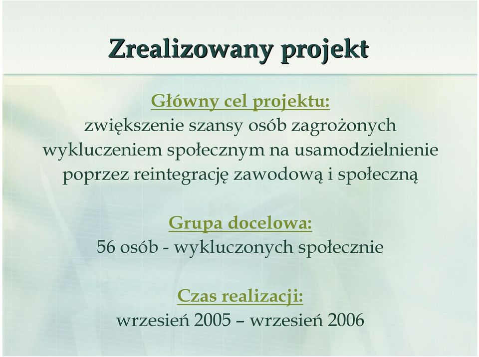 poprzez reintegrację zawodową i społeczną Grupa docelowa: 56