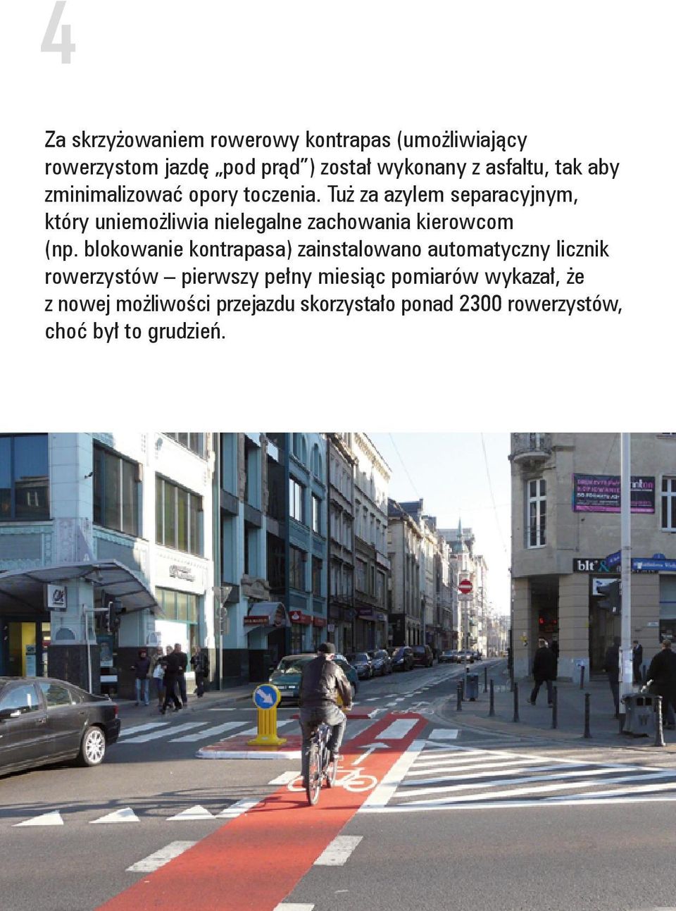 Tuż za azylem separacyjnym, który uniemożliwia nielegalne zachowania kierowcom (np.